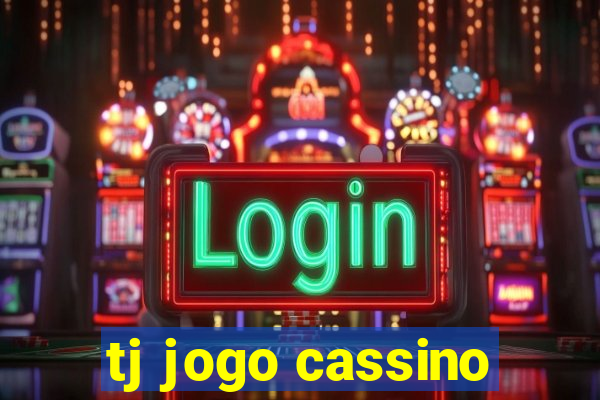 tj jogo cassino